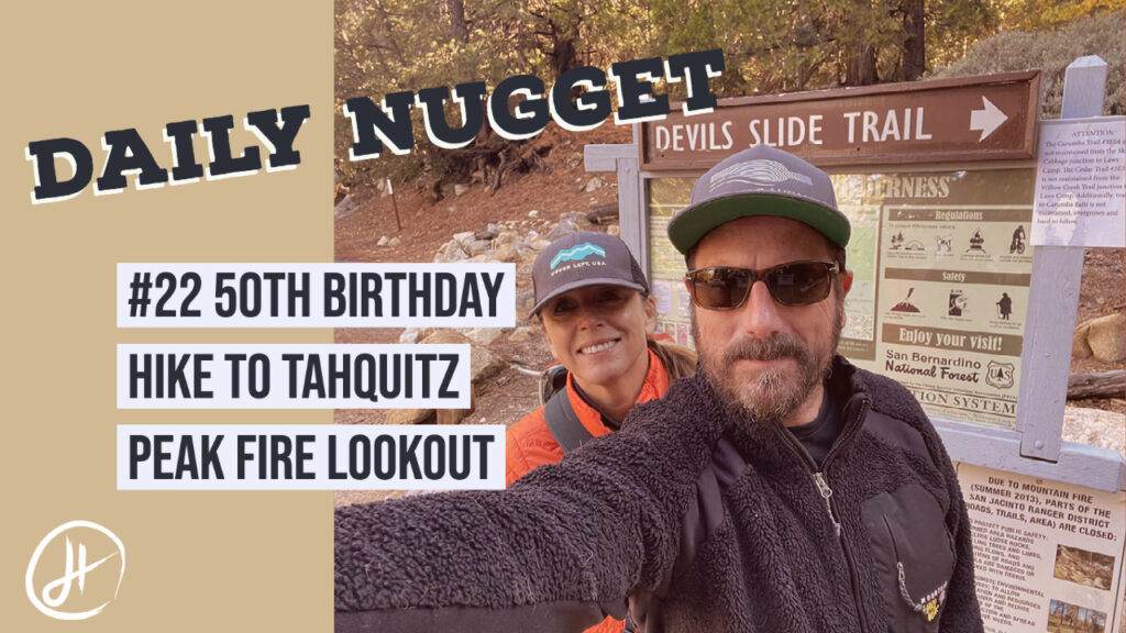 #22 Daily Nugget - tahquitz peak